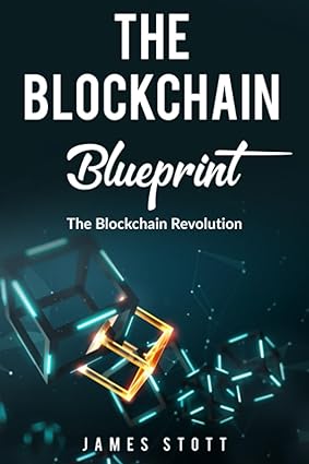 The Blockchain Blueprint (The Blockchain Revolution Book 1) - Epub + Converted Pdf